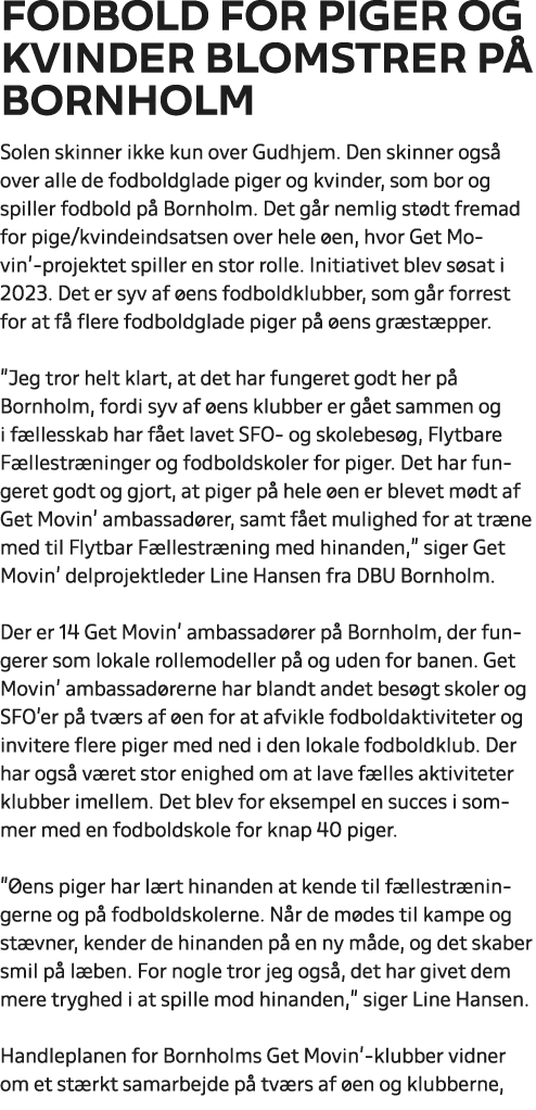 Fodbold for piger og kvinder blomstrer p Bornholm Solen skinner ikke kun over Gudhjem. Den skinner ogs  over alle de...