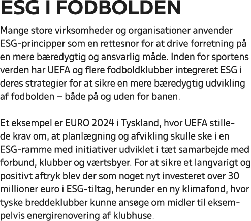 ESG i fodbolden Mange store virksomheder og organisationer anvender ESG principper som en rettesnor for at drive forr...