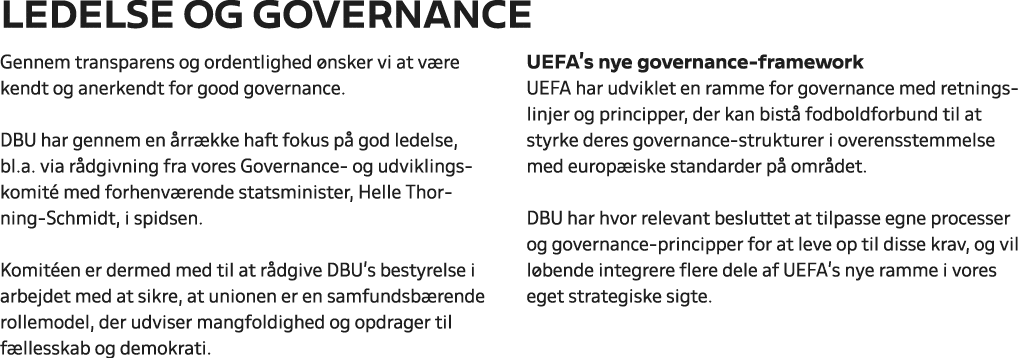 Ledelse og governance Gennem transparens og ordentlighed nsker vi at v re kendt og anerkendt for good governance. DB...