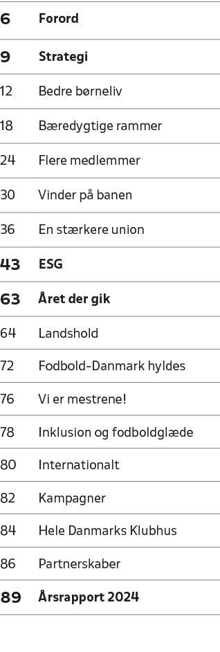6,Forord,9,Strategi,12,Bedre b rneliv,18,B redygtige rammer,24,Flere medlemmer,30,Vinder p banen,36,En st rkere unio...